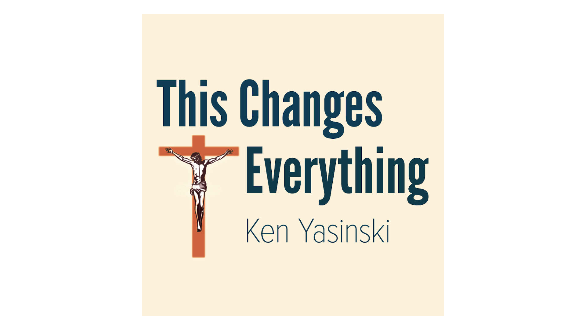 This Changes Everything by Ken Yasinski