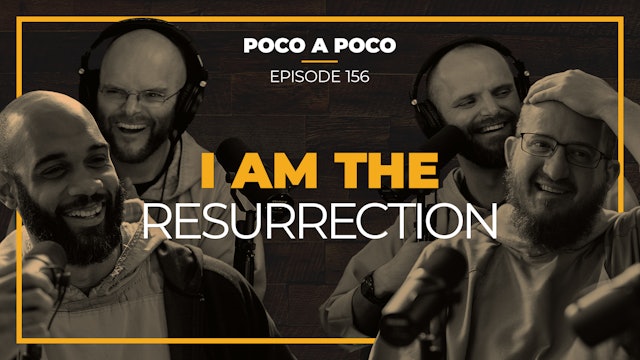 Episode 156: I Am the Resurrection
