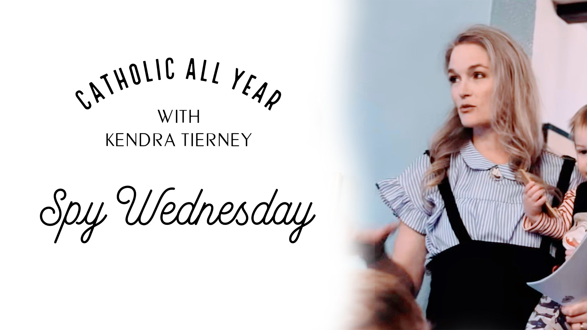 Spy Wednesday | Catholic All Year w/ Kendra Tierney
