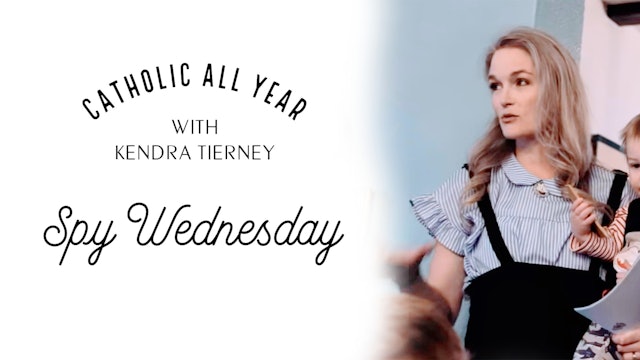 Spy Wednesday | Catholic All Year w/ Kendra Tierney