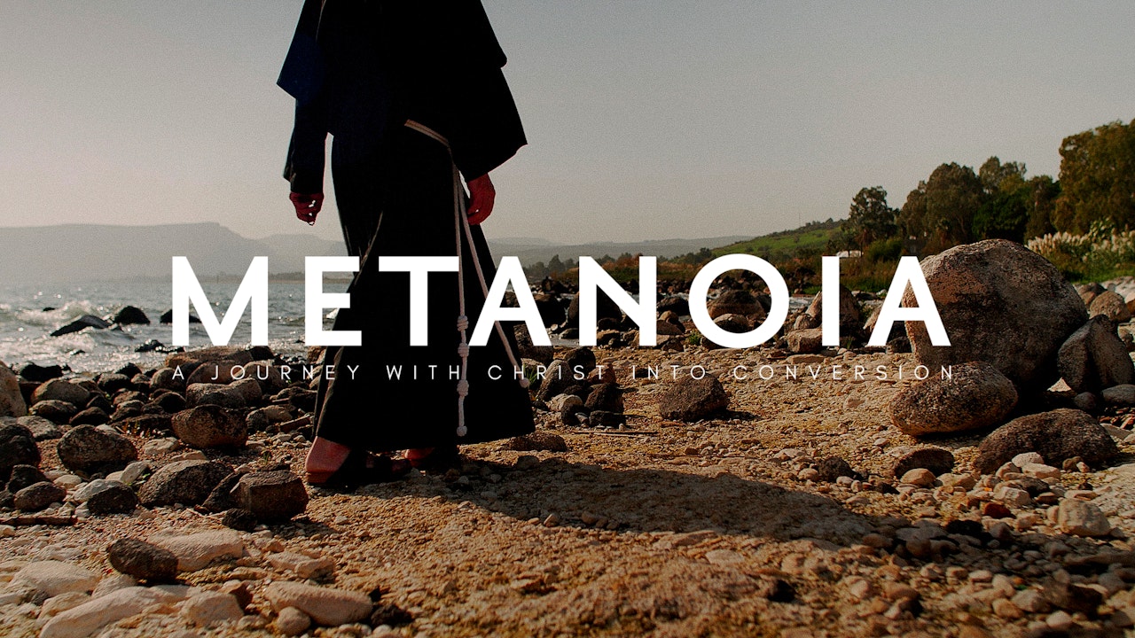 Metanoia: A Journey With Christ Into Conversion