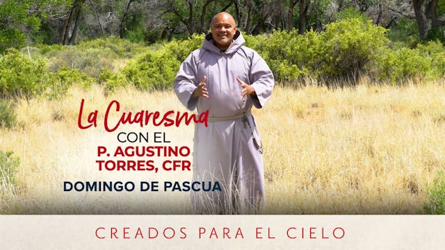 Pascua | La Cuaresma con el Padre Agu...