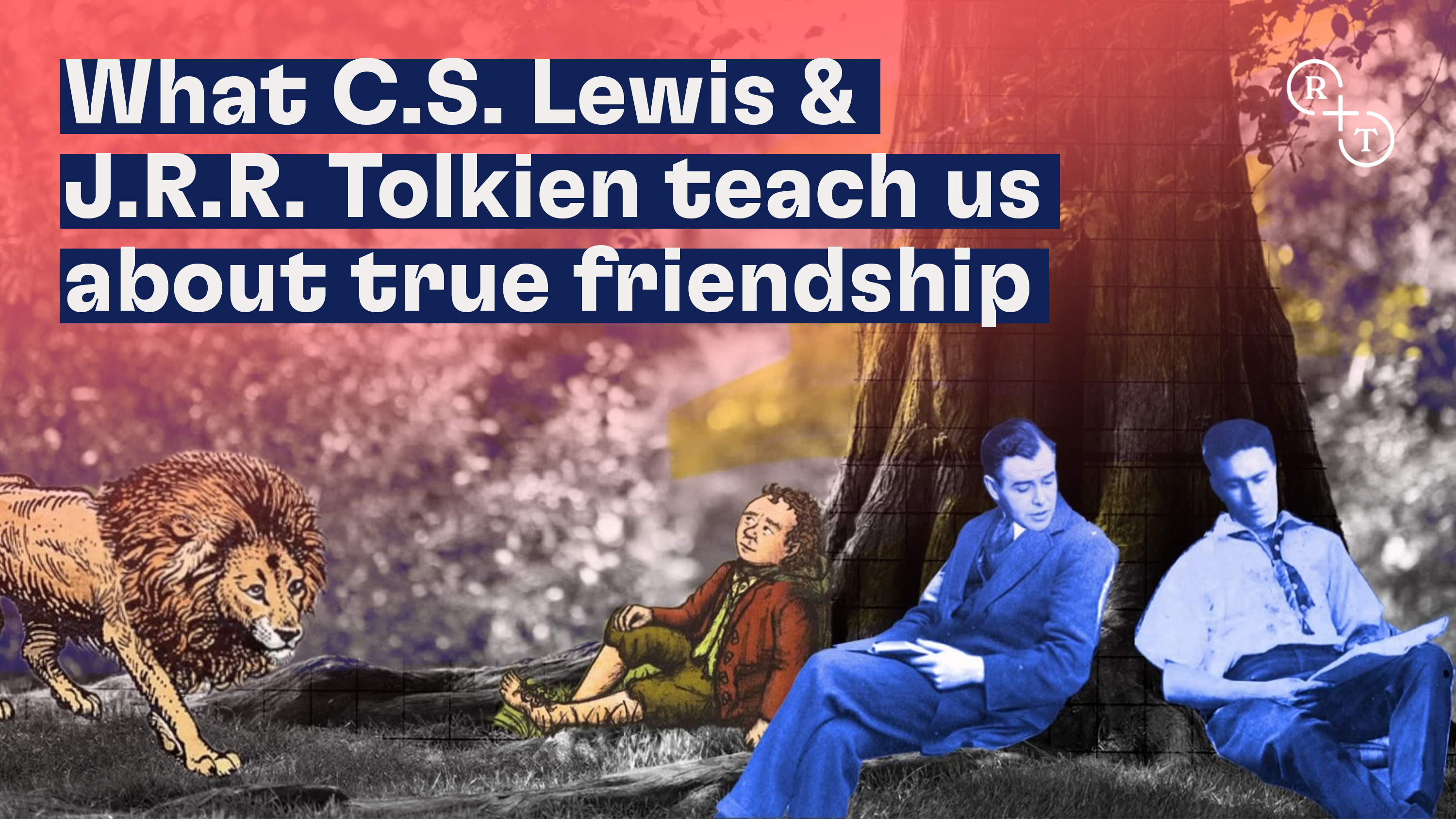 What C.S. Lewis & J.R.R. Tolkien teach us about true friendship