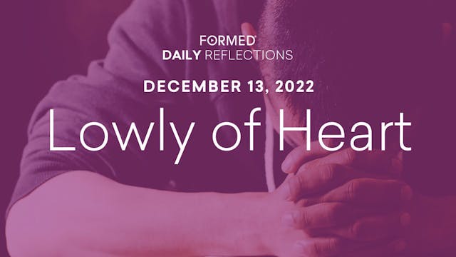 Daily Reflections – December 13, 2022