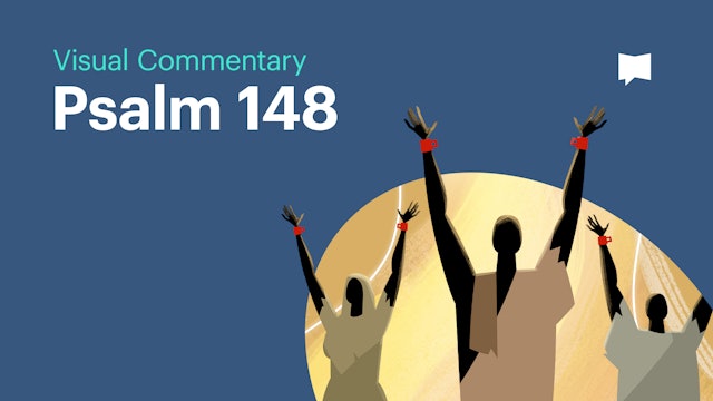Psalm 148 | Creation: Visual Commentaries | The Bible Project