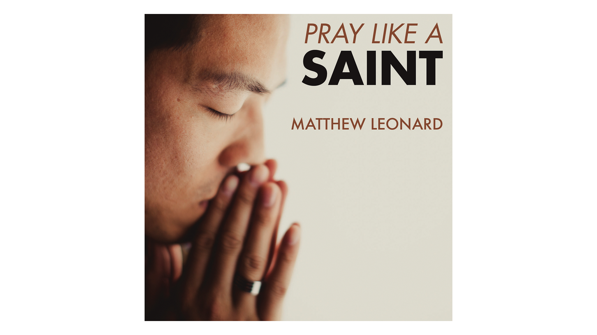 Pray like a Saint by Matthew Leonard