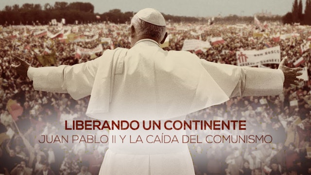 Liberando un continente: Juan Pablo II y la revolución de la libertad