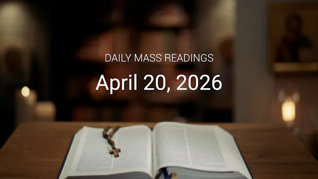 April 20, 2026 | Daily Mass Readings
