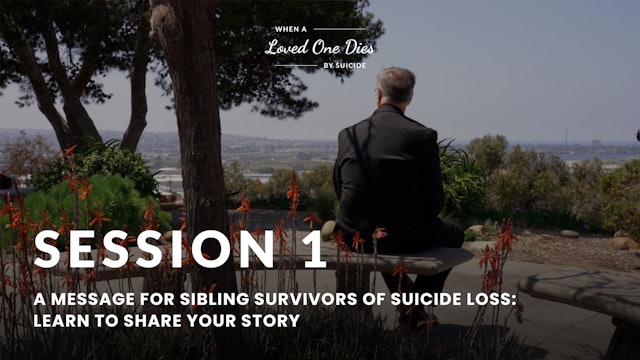 Session 1 | When A Loved One Dies By Suicide