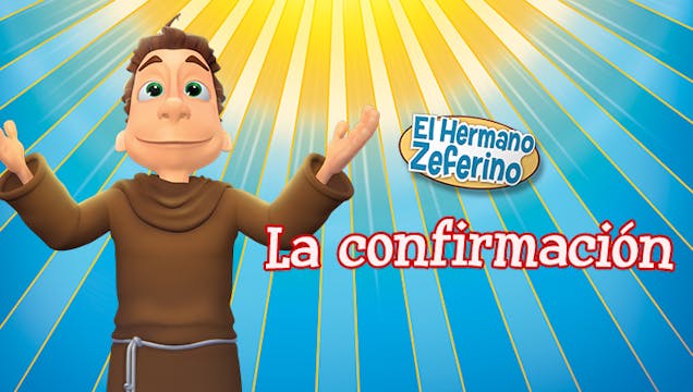 La Confirmación | El Hermano Zeferino