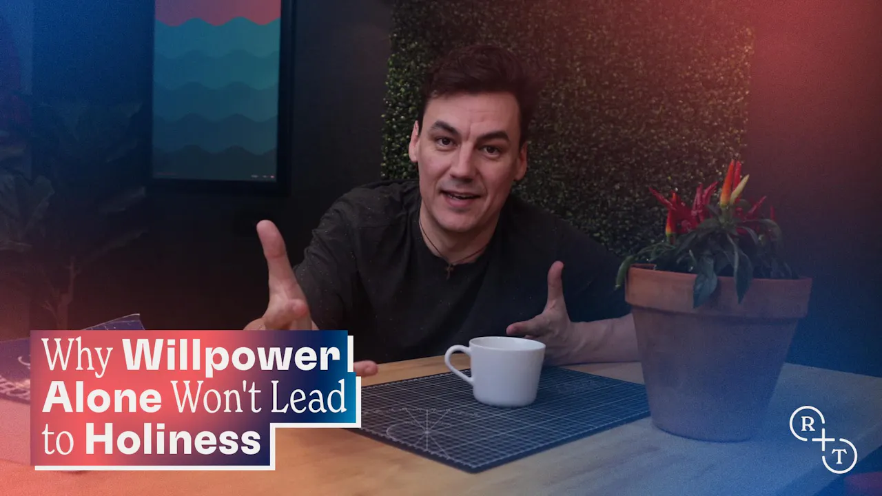 Why Willpower Alone Won't Lead to Holiness - Unit 27 | Sin, Virtues ...