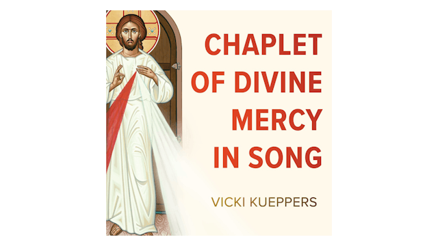 Chaplet of Divine Mercy in Song by Vicki Kueppers