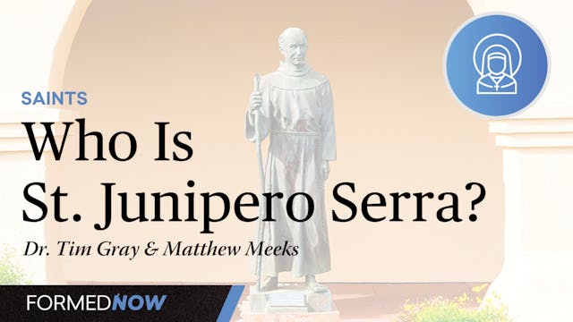 Who Is Saint Junipero Serra?