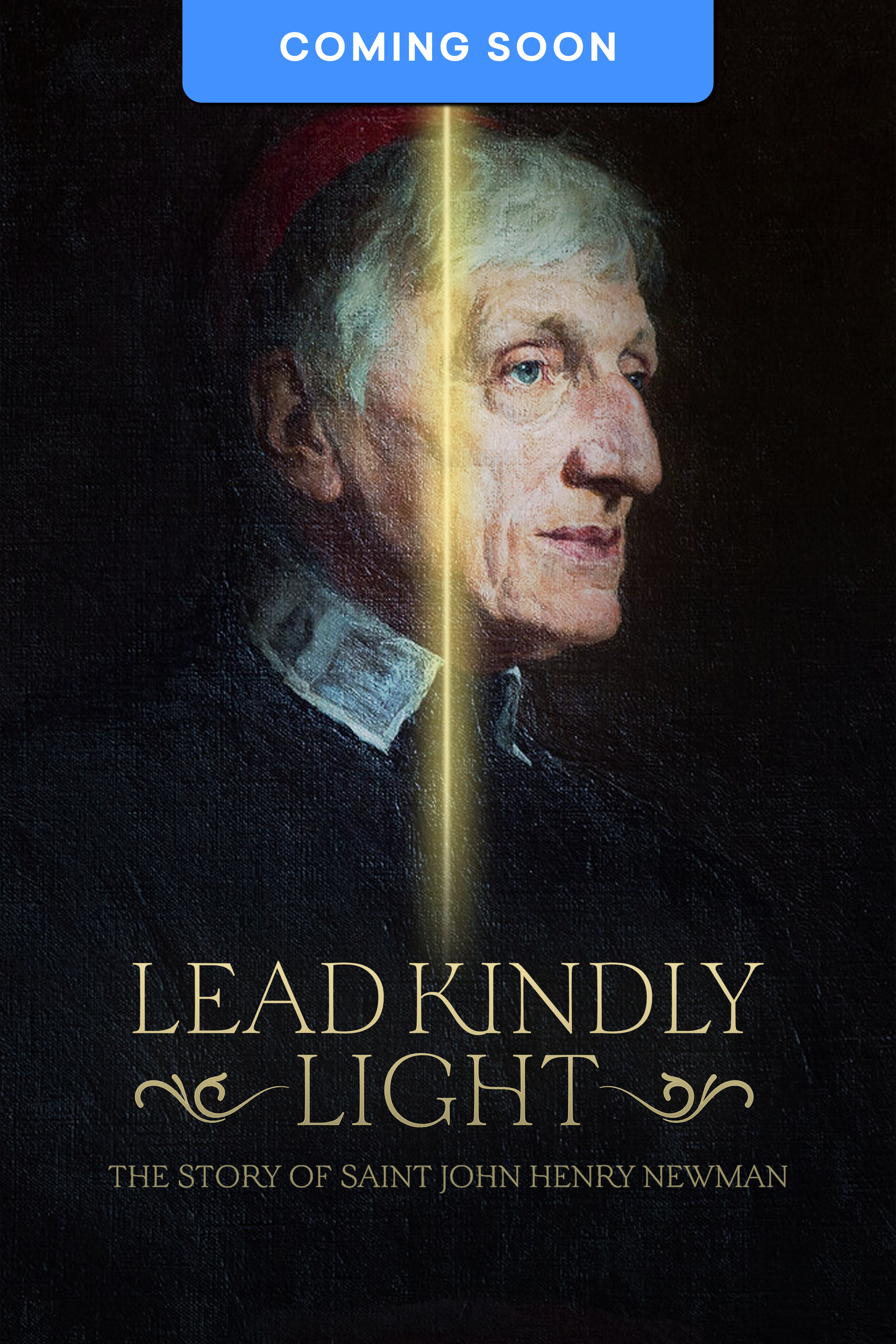 Lead Kindly Light: The Story of Saint John Henry Newman