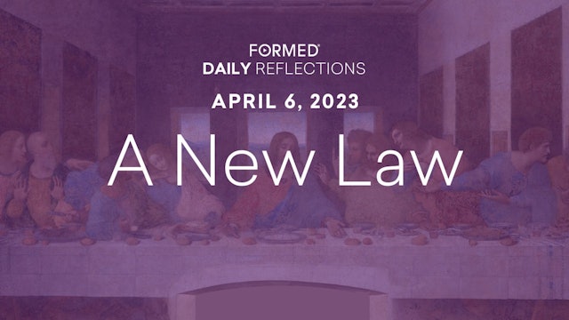 Lenten Daily Reflections — Holy Thursday — April 6, 2023