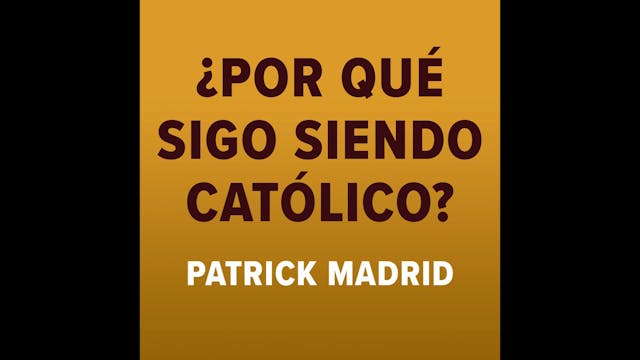 ¿Por qué sigo siendo católico?