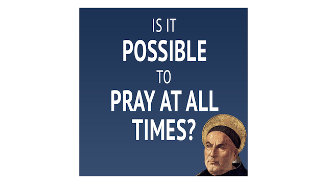 Is It Possible to Pray At All Times? ...