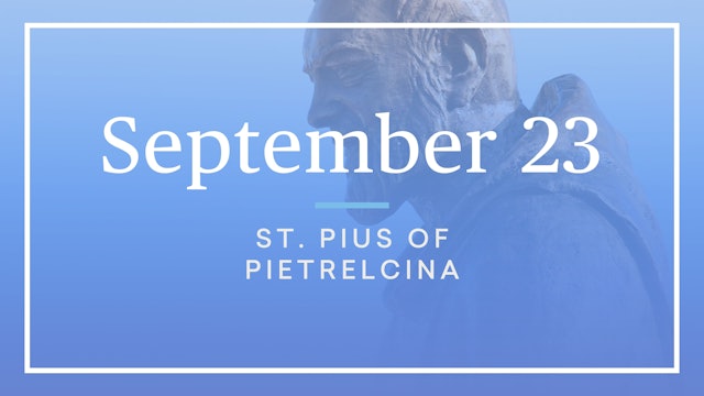 September 23 — St. Padre Pio