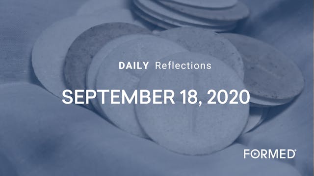 Daily Reflections – September 18, 2020