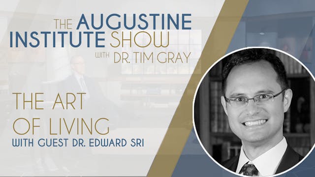The Art of Living | The Augustine Ins...