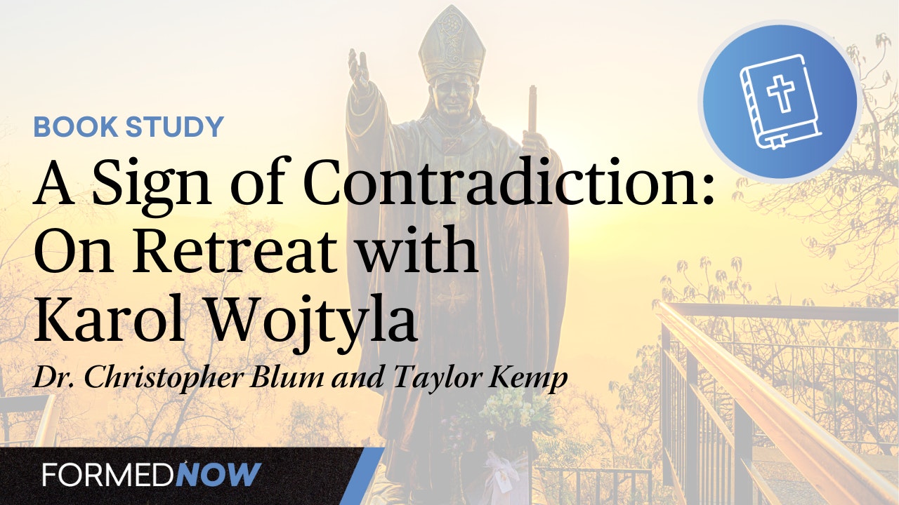 A Sign of Contradiction: On Retreat with Karol Wojtyla
