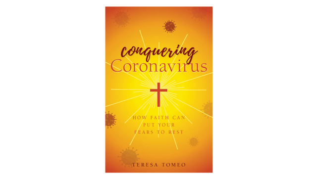 Conquering Coronavirus by Teresa Tomeo