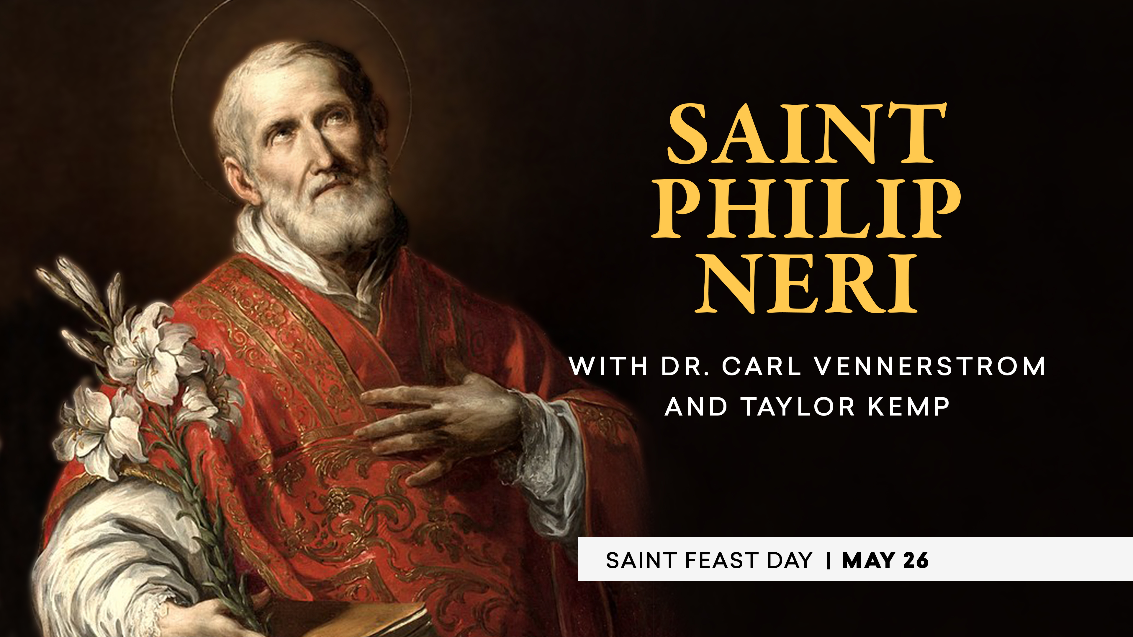 May 26 — St. Philip Neri - Formed