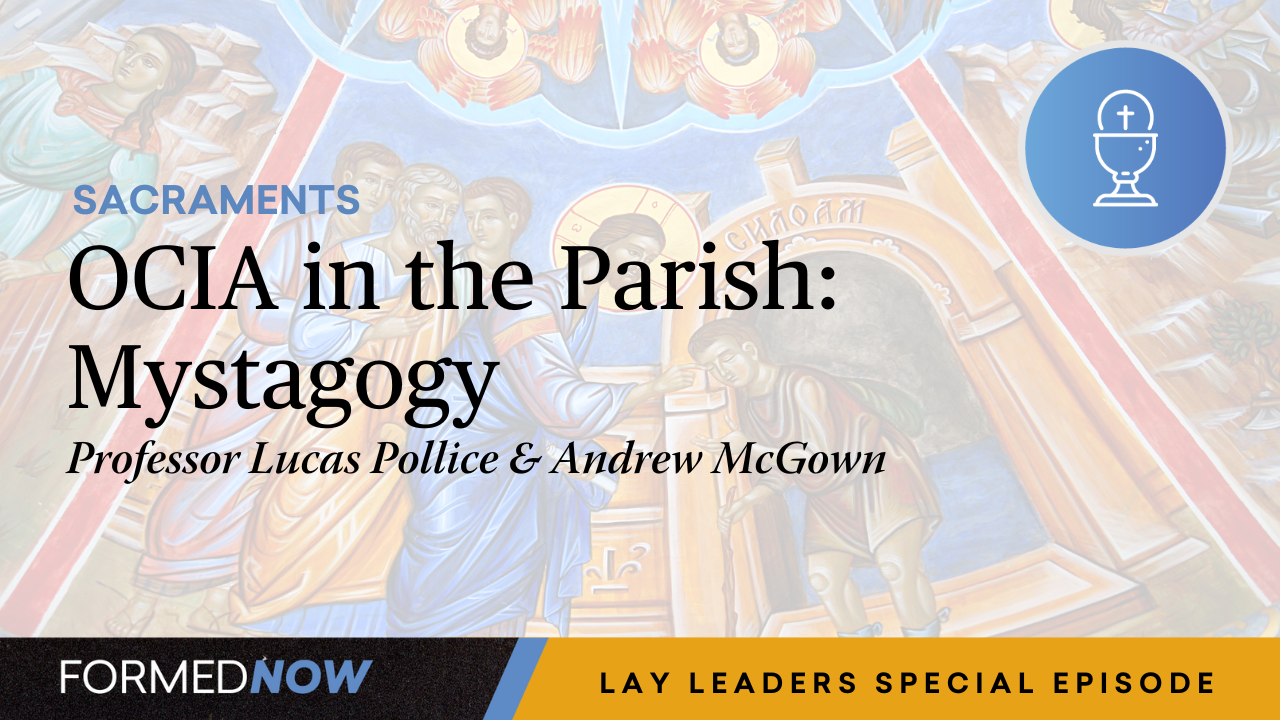 OCIA in the Parish: Mystagogy