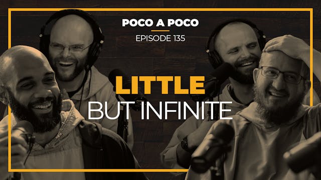 Episode 135: Little But Infinite