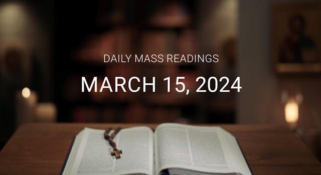 March 15, 2024 | Daily Mass Readings