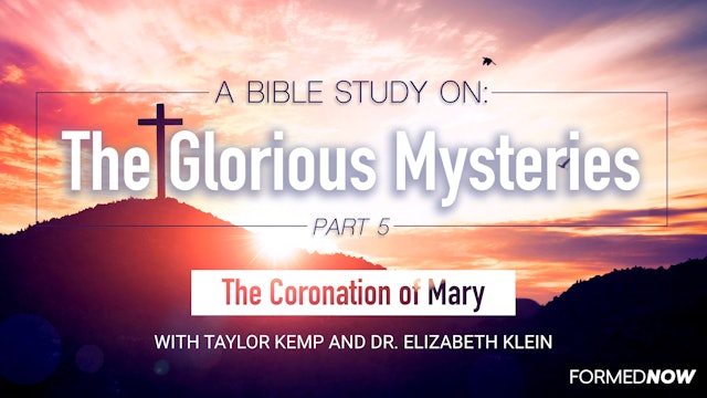 A Bible Study on the Glorious Mysteries: Coronation (Part 5 of 5)