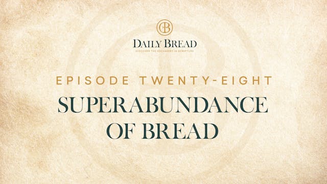 Superabundance of Bread | Daily Bread...