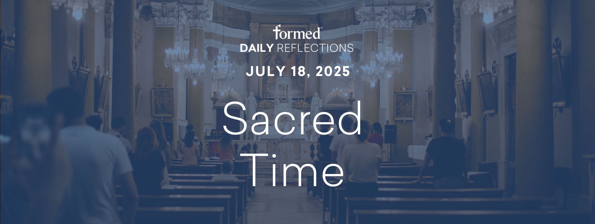 Daily Reflections — July 18, 2025