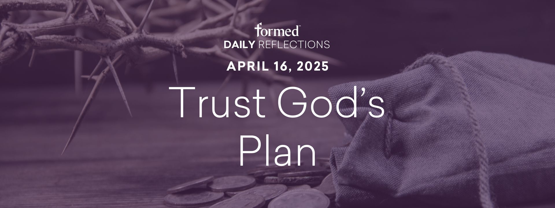 Lenten Daily Reflections — Wednesday of Holy Week — April 16, 2025