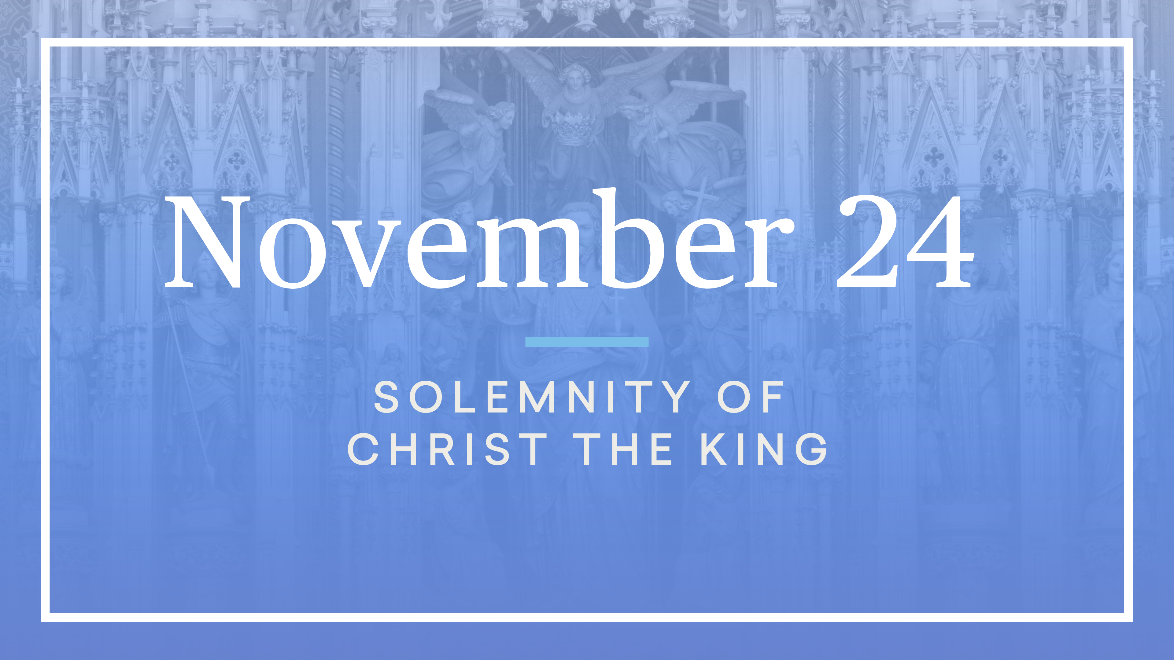 November 24 — Solemnity of Christ the King - Formed
