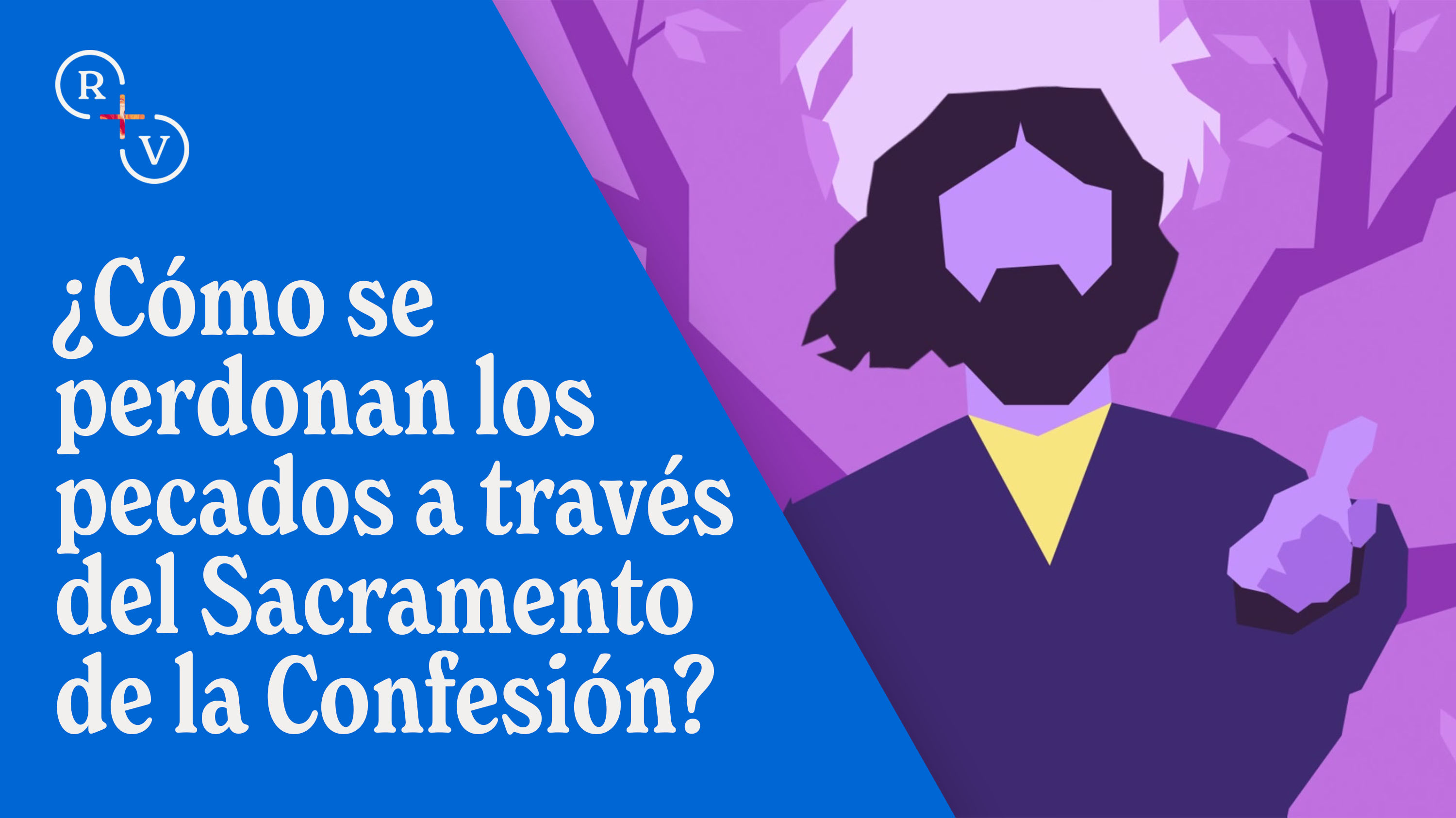 ¿Cómo se perdonan los pecados a través del Sacramento de la Confesión?