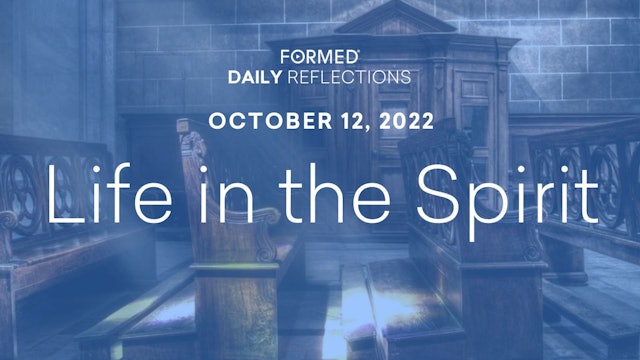 Daily Reflections – October 12, 2022