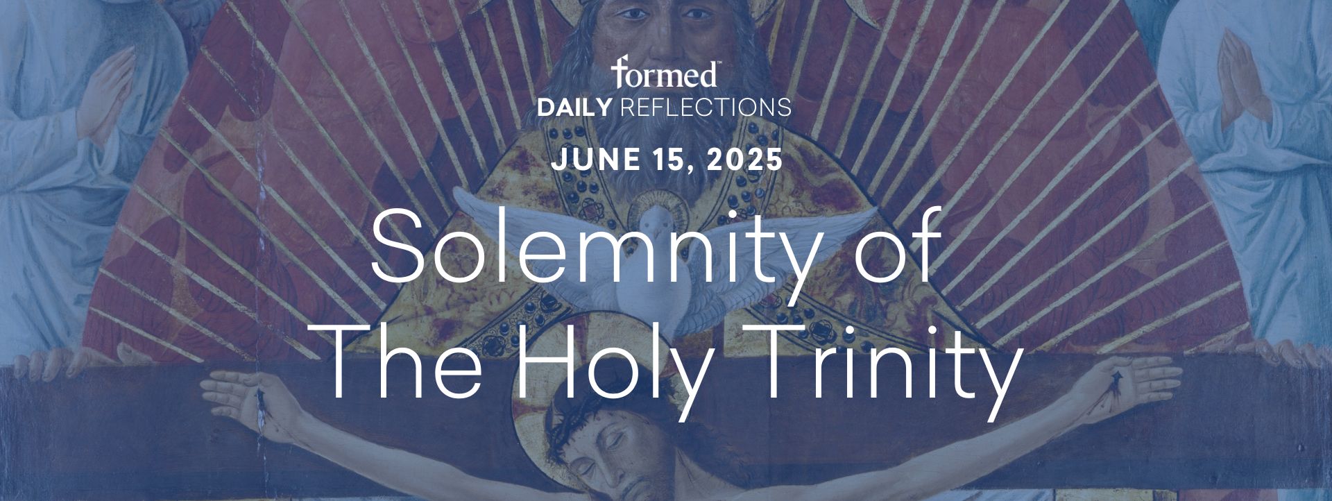 Daily Reflections — Solemnity of the Most Holy Trinity — June 15, 2025