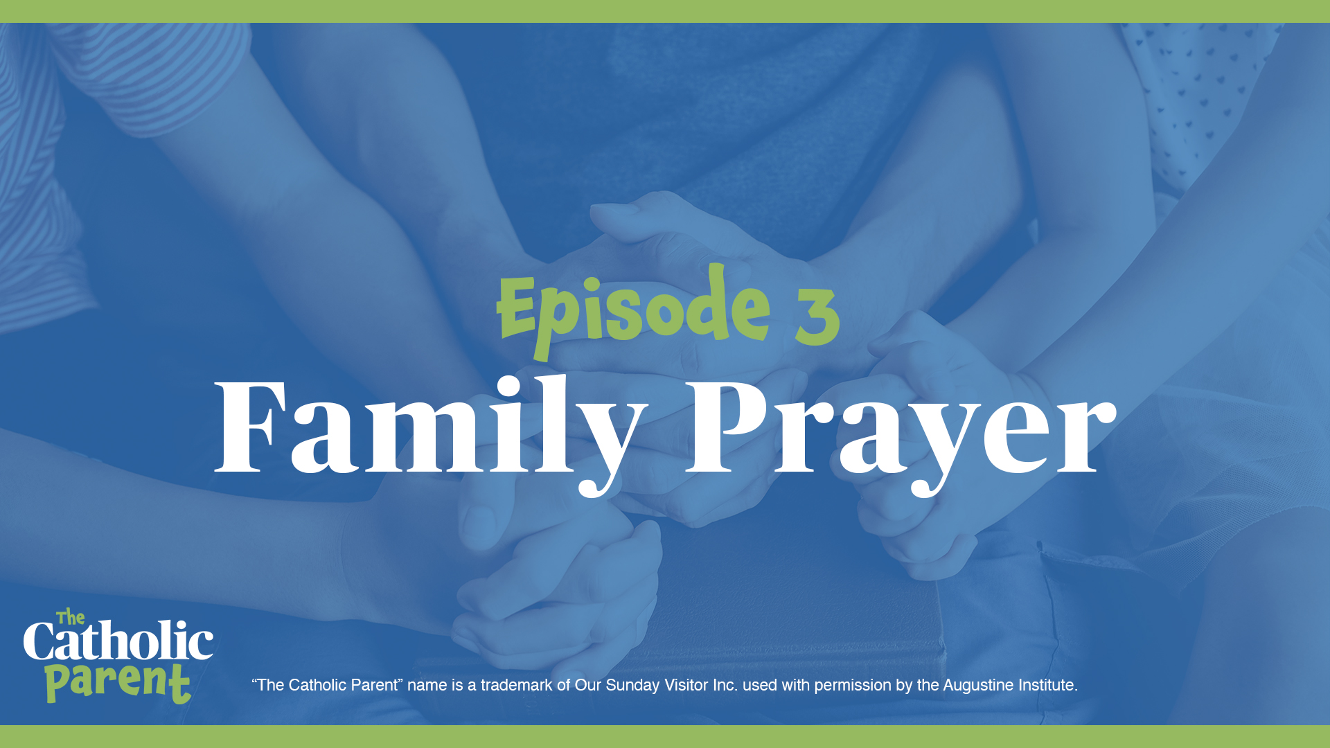 Family Prayer | The Catholic Parent | Episode 3