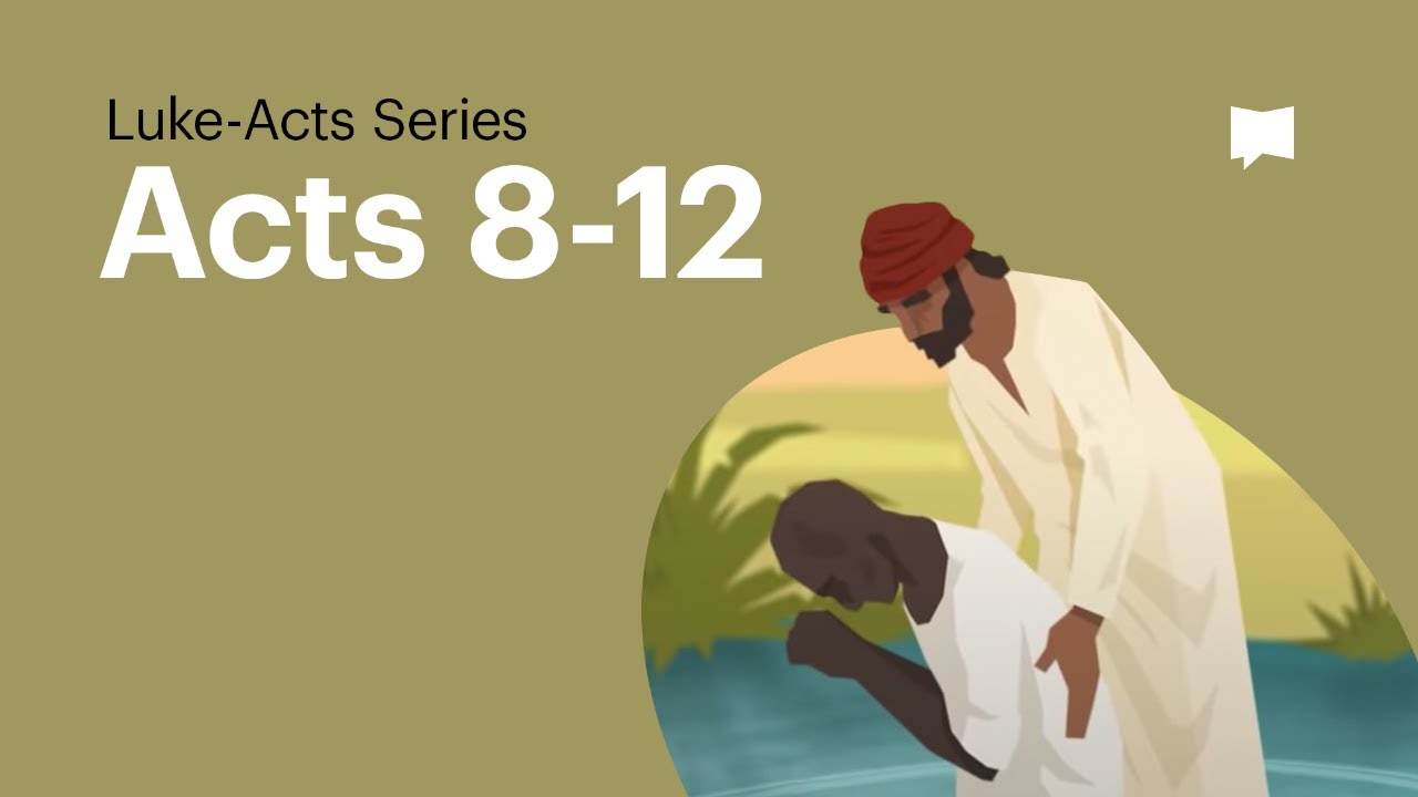 The Apostle Paul: Acts 8-12 | Luke-Acts | The Bible Project 