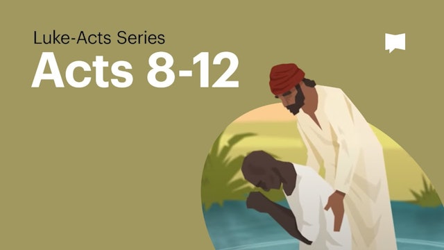 The Apostle Paul: Acts 8-12 | Luke-Acts | The Bible Project 