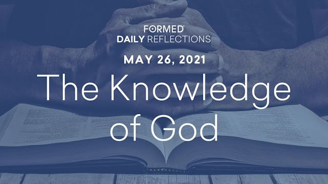 Daily Reflections – May 26, 2021