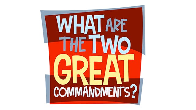 What are the Two Great Commandments |...