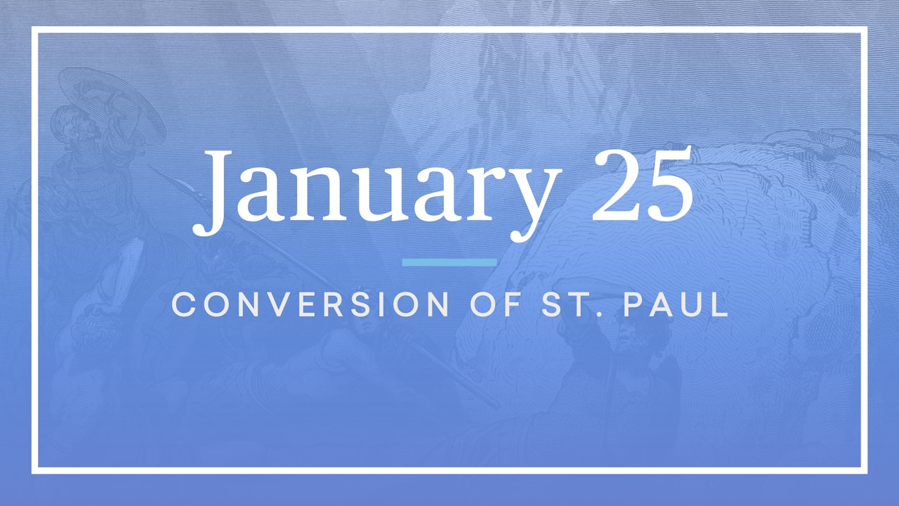 January 25 — Conversion of St. Paul