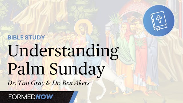 Understanding Palm Sunday