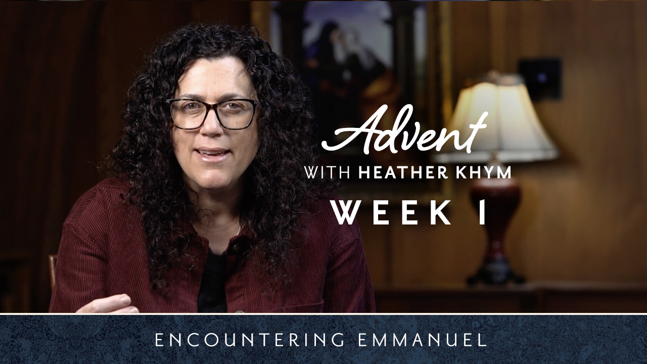 Week One | Encountering Emmanuel with Heather Khym