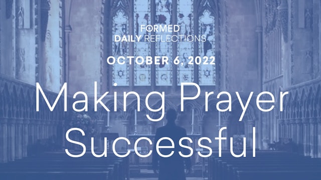 Daily Reflections – October 6, 2022