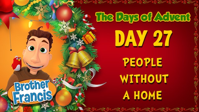 Day 27 - People Without a Home | The Days of Advent with Brother Francis