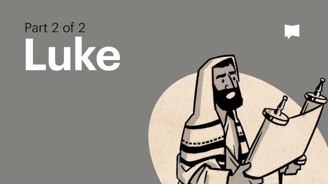 Luke Part 2 | New Testament: Book Overviews | The Bible Project