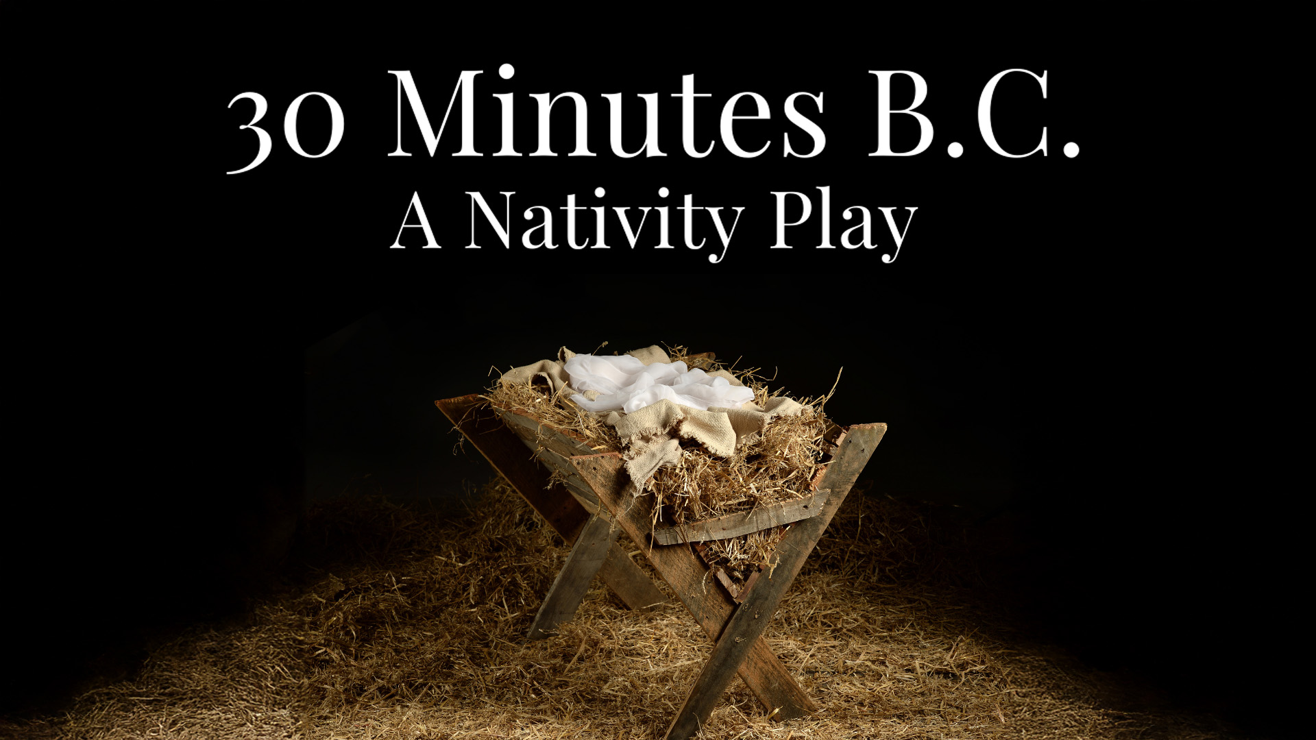 30 Minutes BC: A Nativity Play